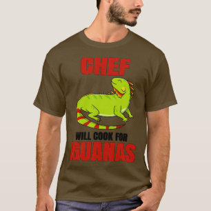 Camiseta El Chef Trabajará Para Iguanas