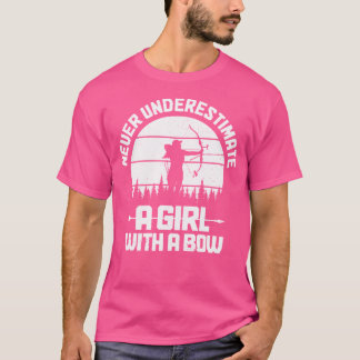 Camiseta El Chica De Arquetería Nunca Subestima A Un Chica