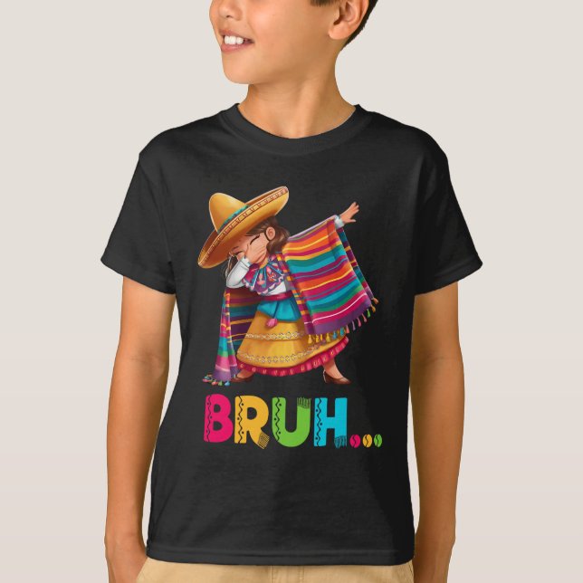 Camiseta El Chica mexicano Dabbing Bruh Poncho Funny Cinco  (Anverso)