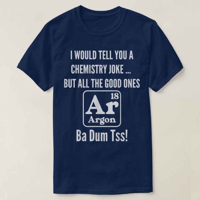 Camiseta El Chiste de química científica divertida hace que (Diseño del anverso)