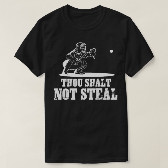 Camiseta El Chiste Del Catcher Del Béisbol No Se Robará (Diseño del anverso)