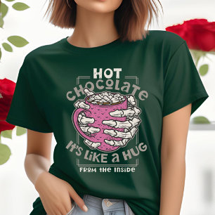 Camiseta El chocolate caliente es como un abrazo desde la c