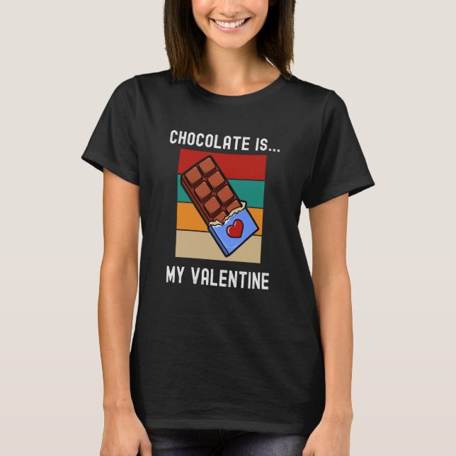 Camiseta El Chocolate Es Mi Valentín De Diversión Al Chocol (Anverso)
