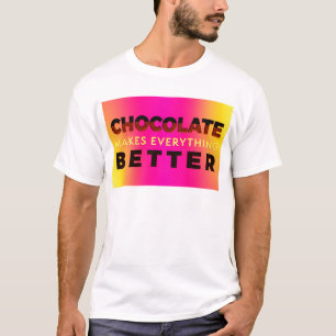 Camiseta El chocolate lo hace todo mejor