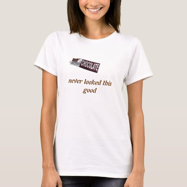 Camiseta El chocolate nunca miraba este a buenos chicas (Anverso)
