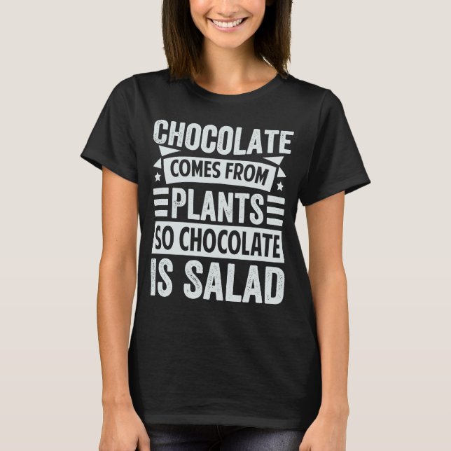 Camiseta El Chocolate Viene De Plantas Así Que El Chocolate (Anverso)