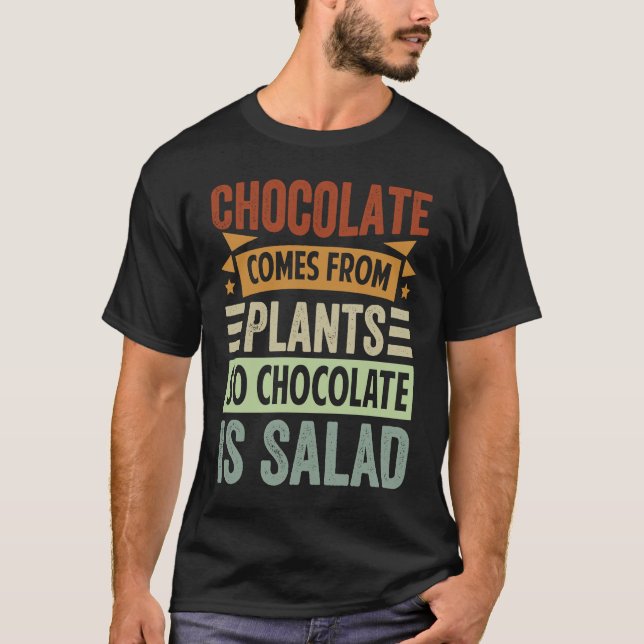 Camiseta El Chocolate Viene De Plantas Así Que El Chocolate (Anverso)
