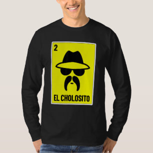 Camiseta El Cholosito Lotería Mexicana Chingon Chicano Chol