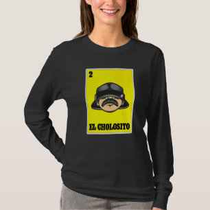 Camiseta El Cholosito Lotería Mexicana Chingon Chicano Chol