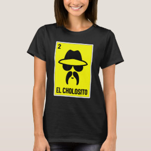 Camiseta El Cholosito Lotería Mexicana Chingon Chicano Chol
