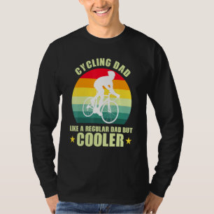 Camiseta El Ciclismo De Papá Como Un Padre Regular Pero Más