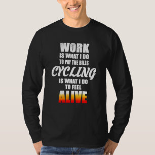 Camiseta El Ciclismo Es Lo Que Hago Para Sentirme Vivo