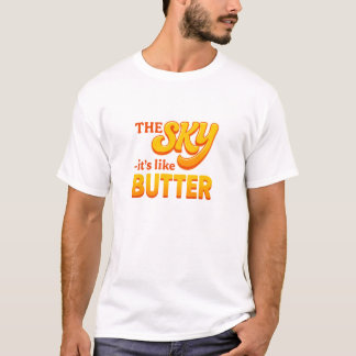 Camiseta El cielo - Es como la mantequilla