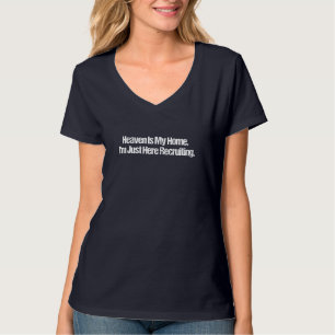 Camiseta El cielo es mi hogar, estoy aquí reclutando a Jesú