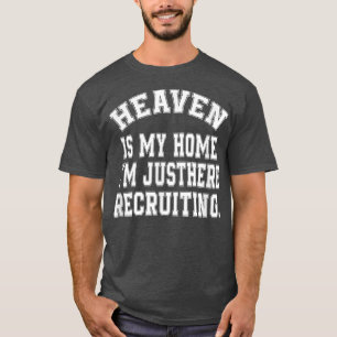 Camiseta El Cielo Es Mi Hogar. Estoy Aquí Reclutando Vintag