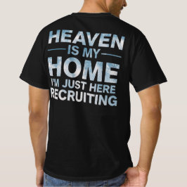 Camiseta El Cielo Es Mi Hogar Estoy Aquí Solo Reclutando