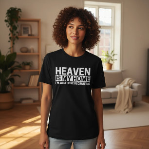 Camiseta El Cielo Es Mi Hogar Estoy Aquí Solo Reclutando
