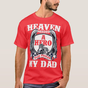 Camiseta El Cielo Necesitaba Un Héroe Que Dios Escogiera El