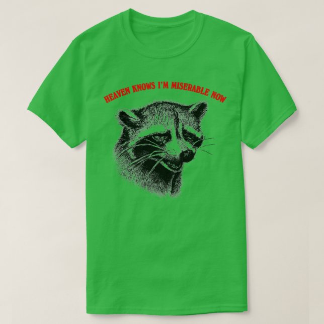 Camiseta El Cielo Sabe Que Soy Miserable Ahora (Diseño del anverso)