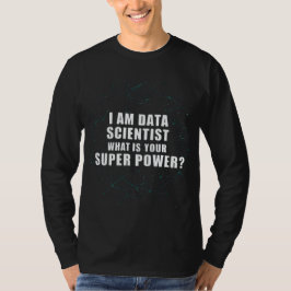 Camiseta El científico de datos es superpoder