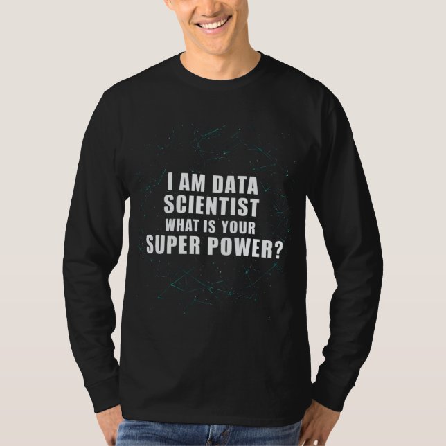 Camiseta El científico de datos es superpoder (Anverso)