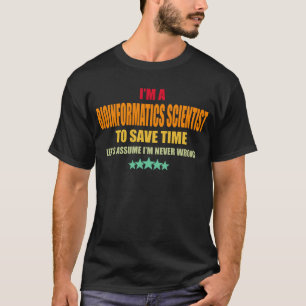 Camiseta El científico de la bioinformática nunca se equivo