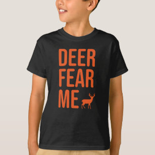 Camiseta El ciervo de la caza de ciervos de niños me teme