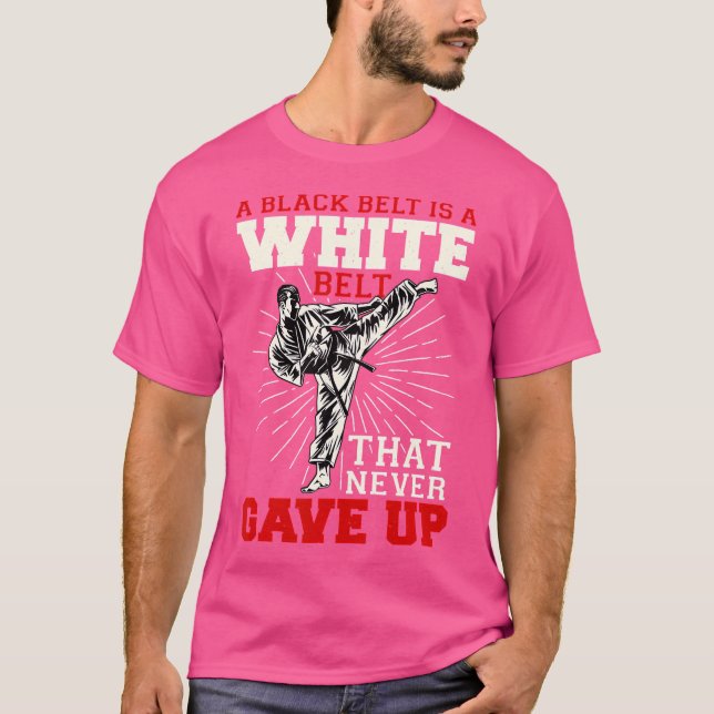 Camiseta El Cinturón Negro Es Un Cinturón Blanco Que Nunca  (Anverso)