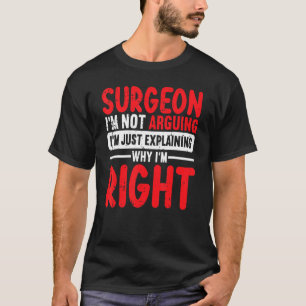 Camiseta El Cirujano No Lo Argumenta Solo Explicando Por Qu