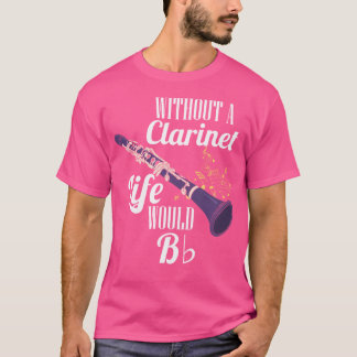Camiseta El Clarinet Sin Una Vida Clara Sería Una Oración P