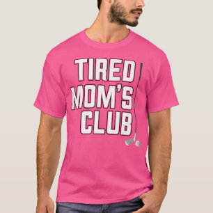 Camiseta El Club De Golf De Mamá Cansada Guay Funny Mom Cum