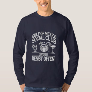Camiseta El club social del Golfo de México permanece salad