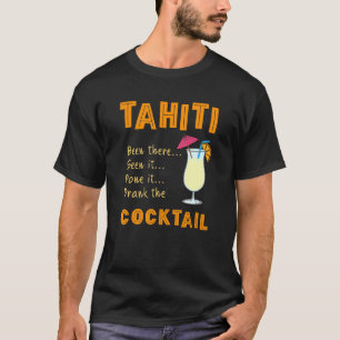 Camiseta El Cóctel De Tahití Se Bebió El Cóctel En Tahití