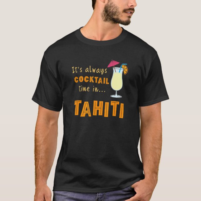 Camiseta El Cóctel Tahiti Es Siempre Un Cóctel En Tahití (Anverso)