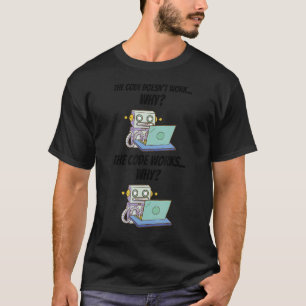 Camiseta El código no funciona por qué el código funciona