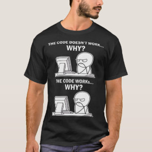 Camiseta El código no funciona por qué el código funciona p
