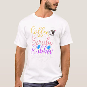 Camiseta El Coffee Scrubs Y Los Guantes De Goma Dentist Ama