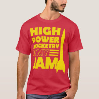 Camiseta El cohete de alta potencia es mi atasco