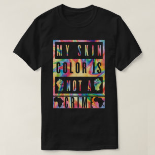 Camiseta El Color De Mi Piel No Es Un Crimen