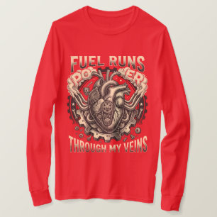 Camiseta El combustible corre por mis venas