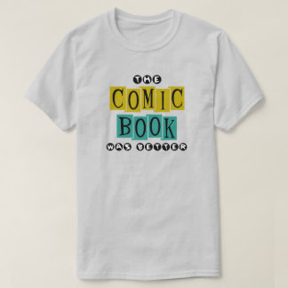 Camiseta "El cómic fue mejor"