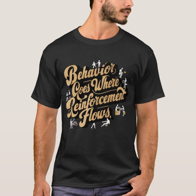 Camiseta El comportamiento se da donde fluye el refuerzo (Anverso)