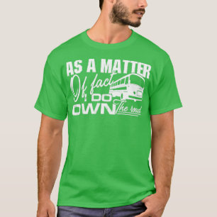 Camiseta El Conductor De Autobús Es El Propio De La Carrete