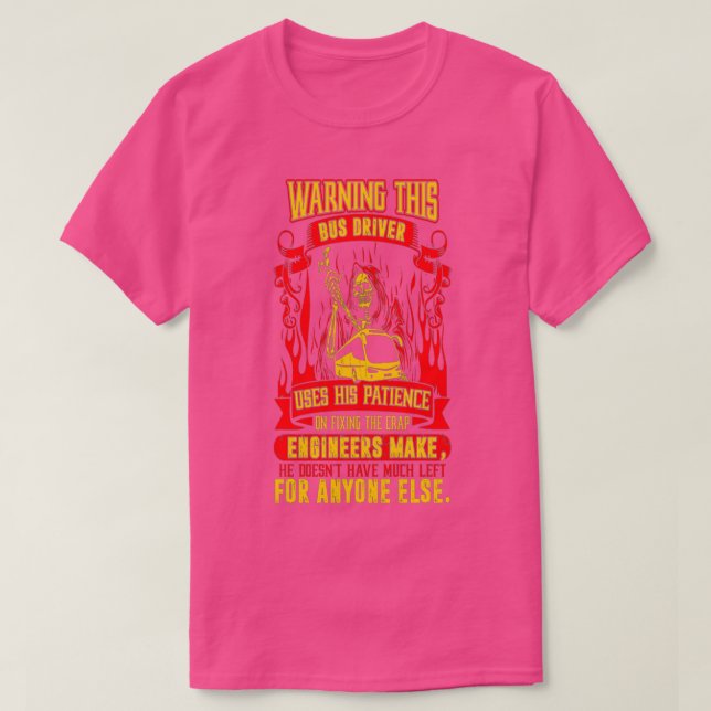 Camiseta El Conductor De Autobús Utiliza Los Ingenieros De  (Diseño del anverso)