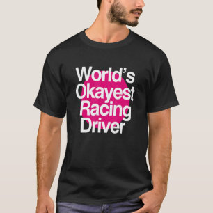 Camiseta El conductor de Carreras más Okayer del mundo