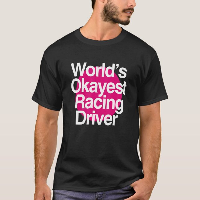 Camiseta El conductor de Carreras más Okayer del mundo (Anverso)
