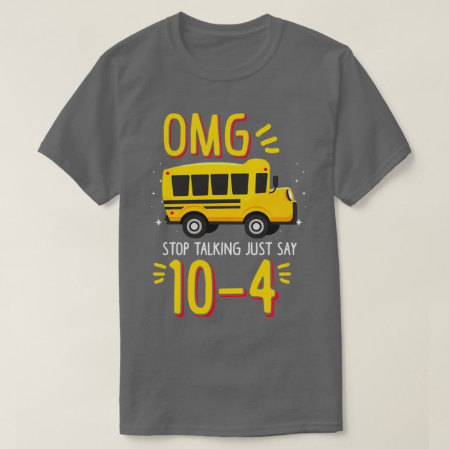 Camiseta El conductor del autobús OMG deja de hablar sólo d (Diseño del anverso)