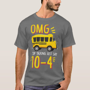 Camiseta El conductor del autobús OMG deja de hablar sólo d
