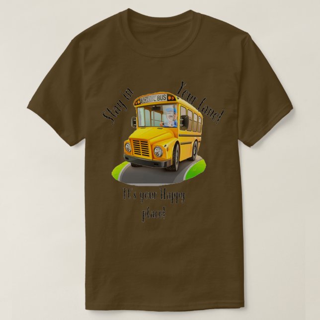 Camiseta El conductor del autobús se queda en su carril (Diseño del anverso)