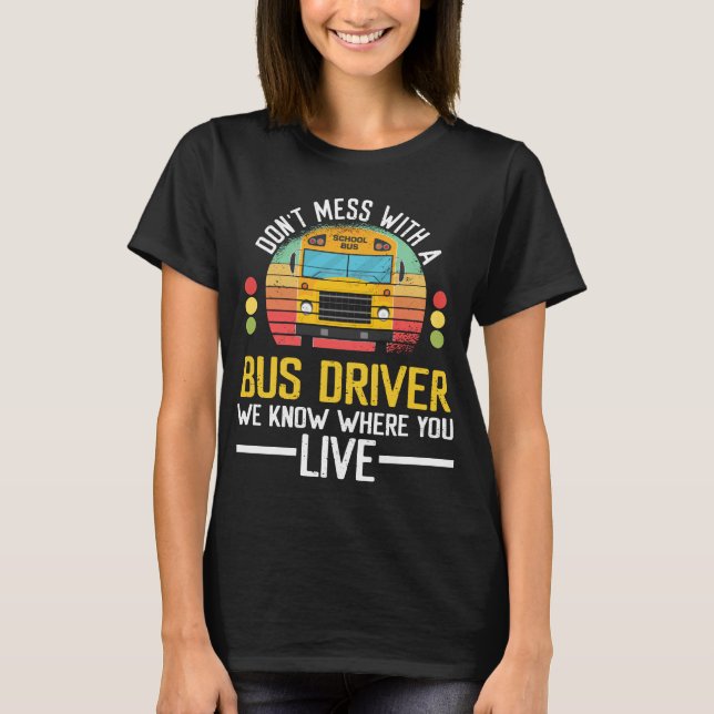 Camiseta El conductor del bus sabe dónde vive el conductor  (Anverso)
